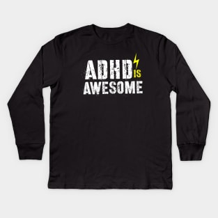 adhd is awesome Kids Long Sleeve T-Shirt